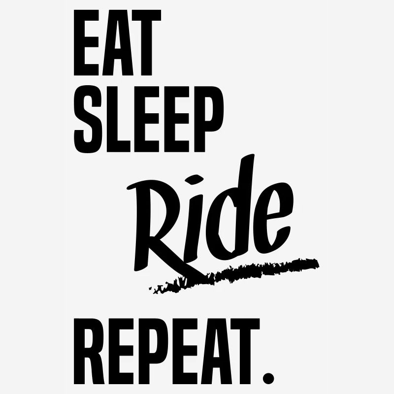 EAT SLEEP RIDE