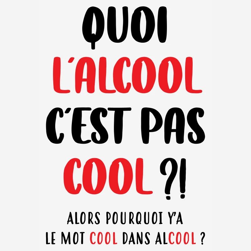 Quoi l'alcool c'est pas cool ?!
