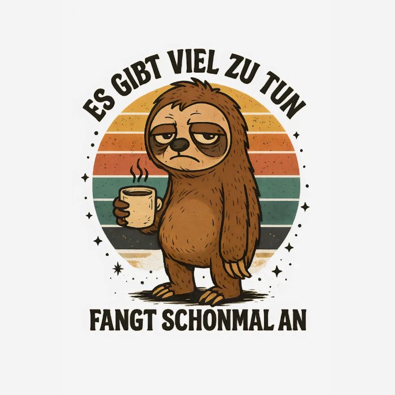 Sloth, there is a lot to do, work, profession