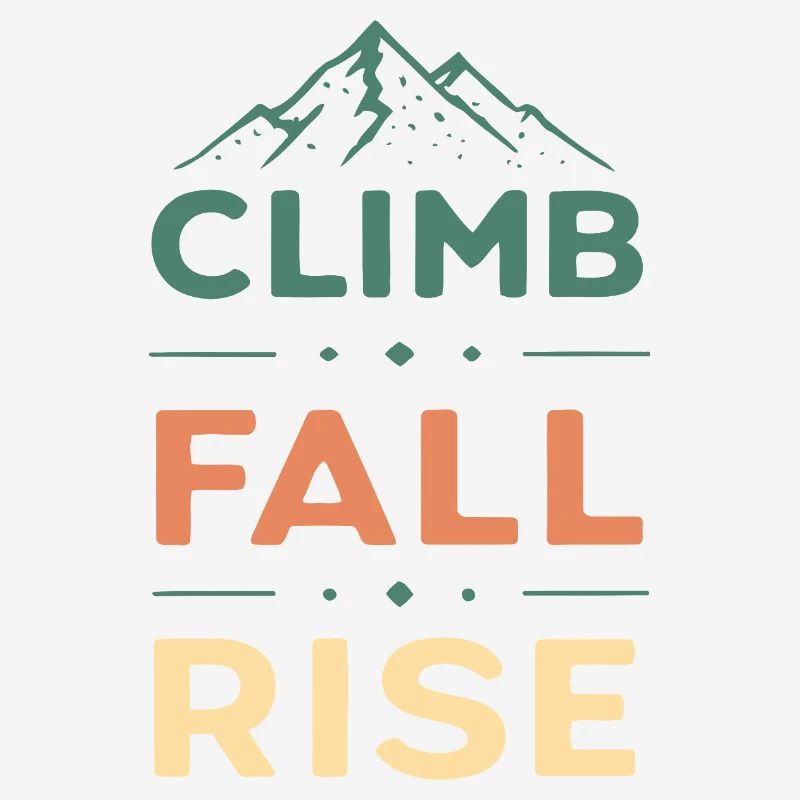 Climb Fall Rise Mountain