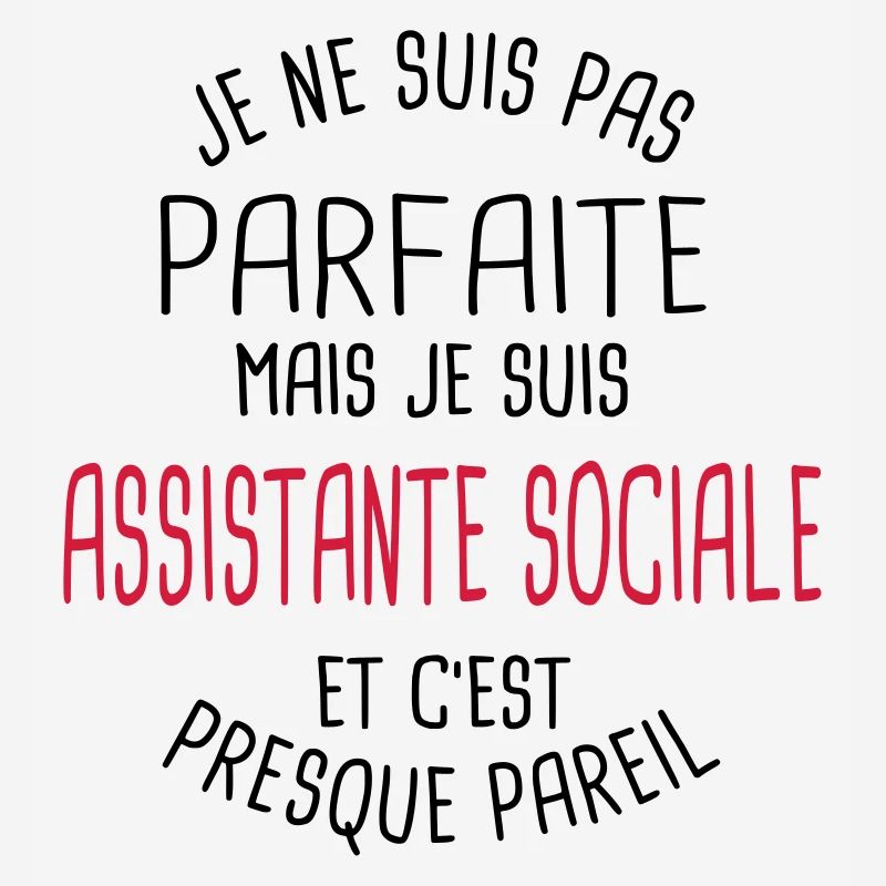 Pas parfaite mais assistante sociale