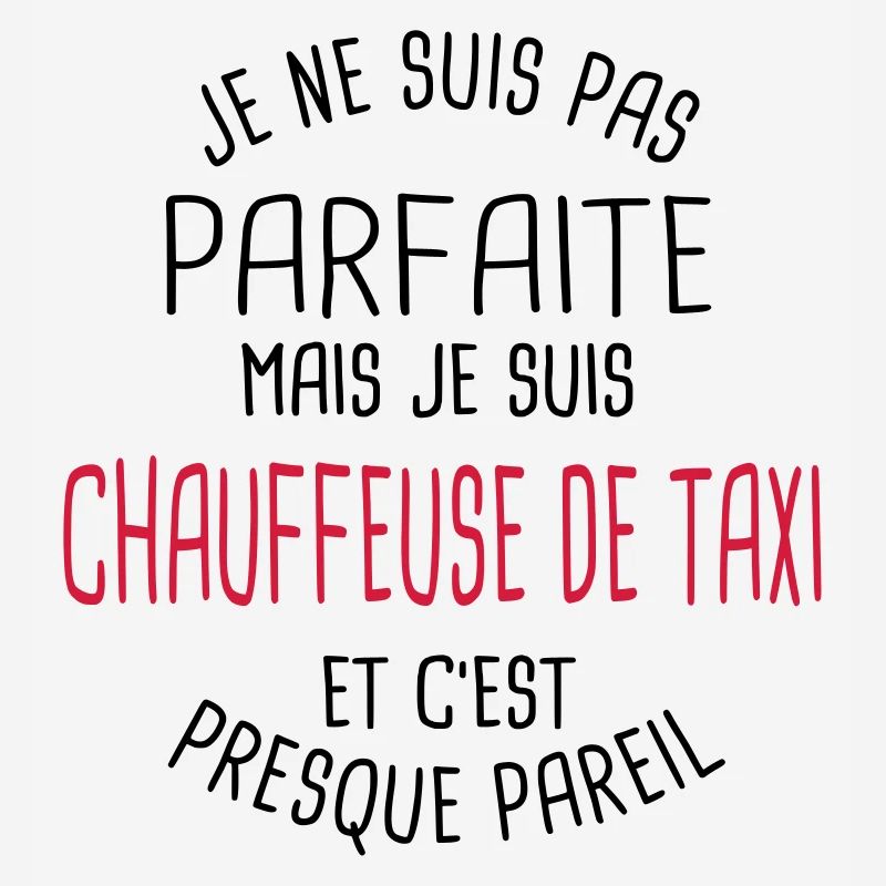 Pas parfaite mais chauffeuse de taxi