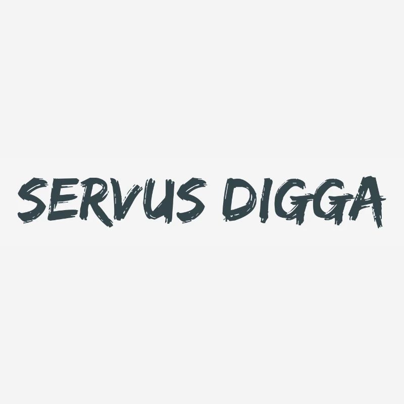 Servus Digga!