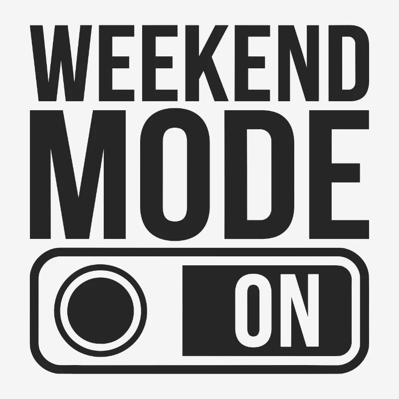 Mode week-end activé