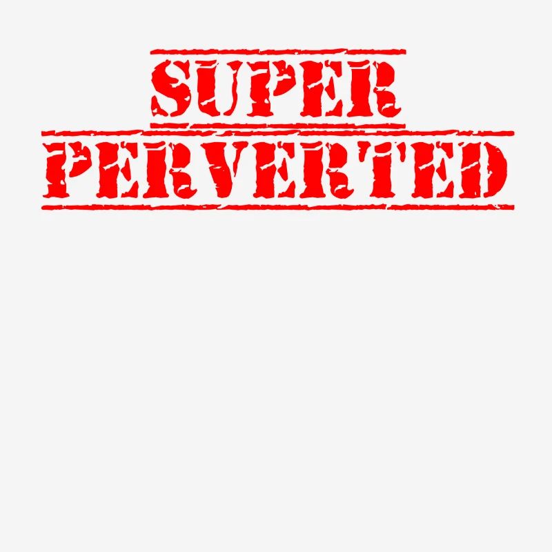 Super perverted