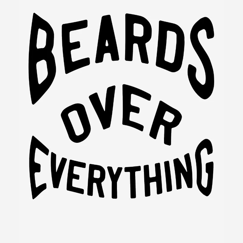Beards over everything
