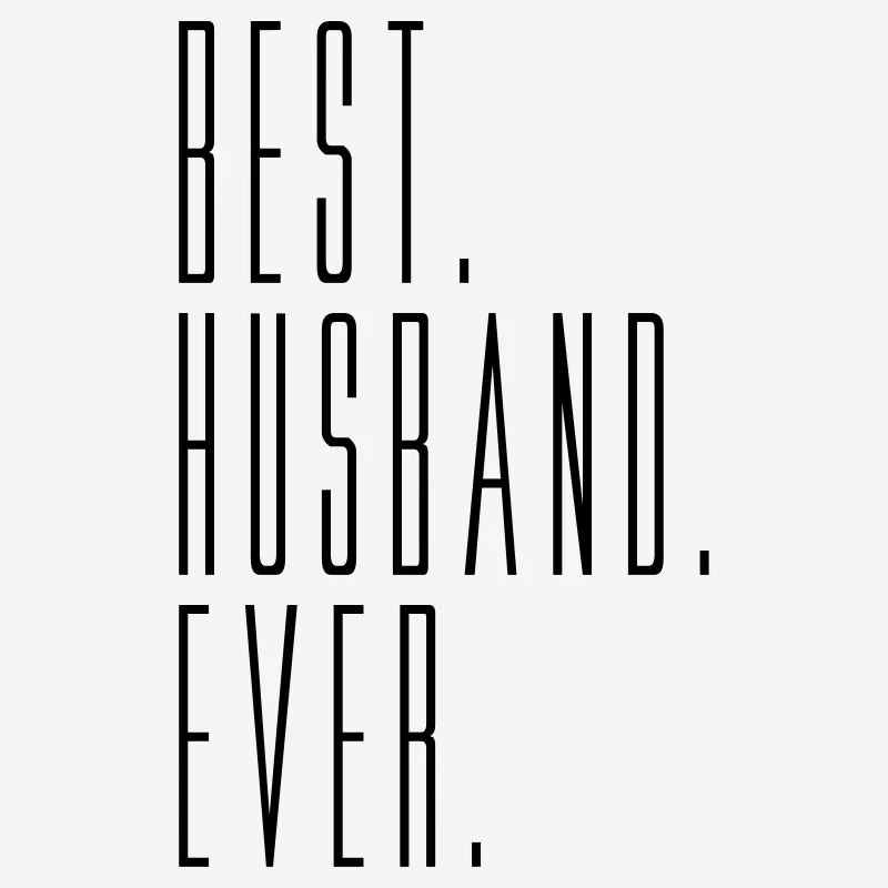 best husband ever ehemann husband text junggeselle