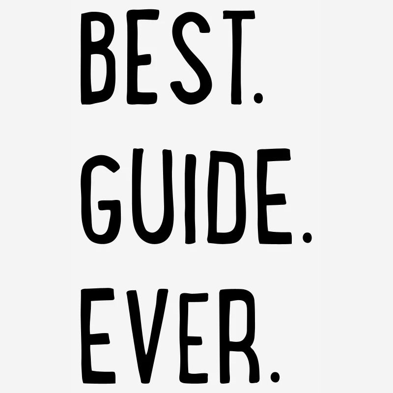 BEST GUIDE EVER