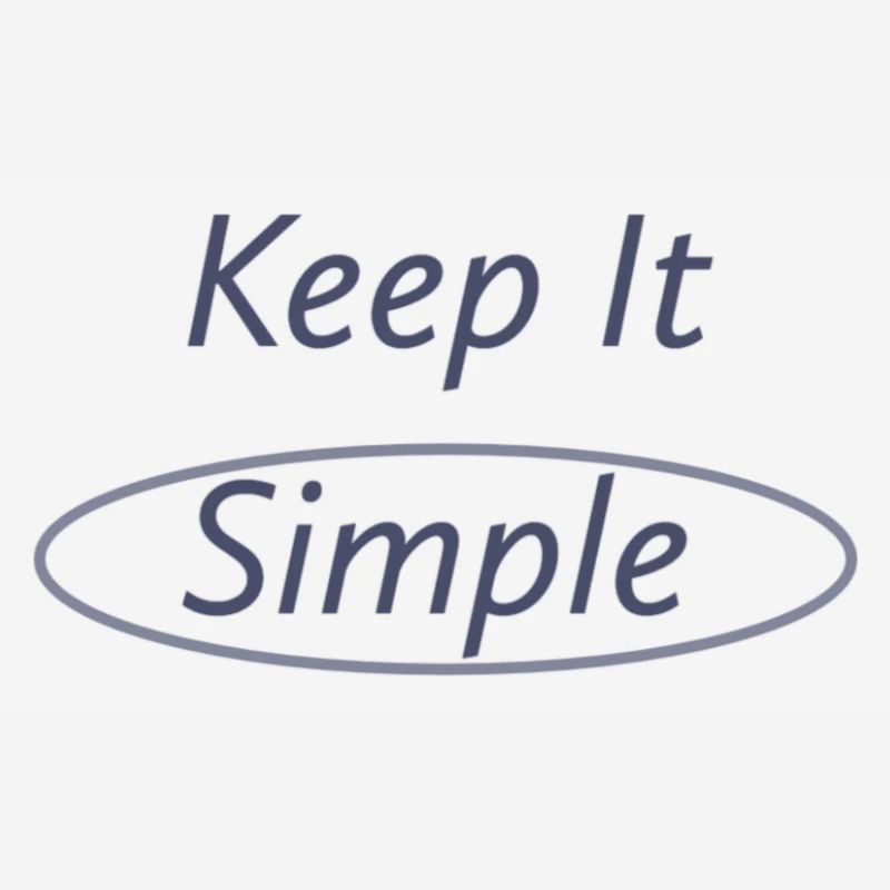 Keep it simple