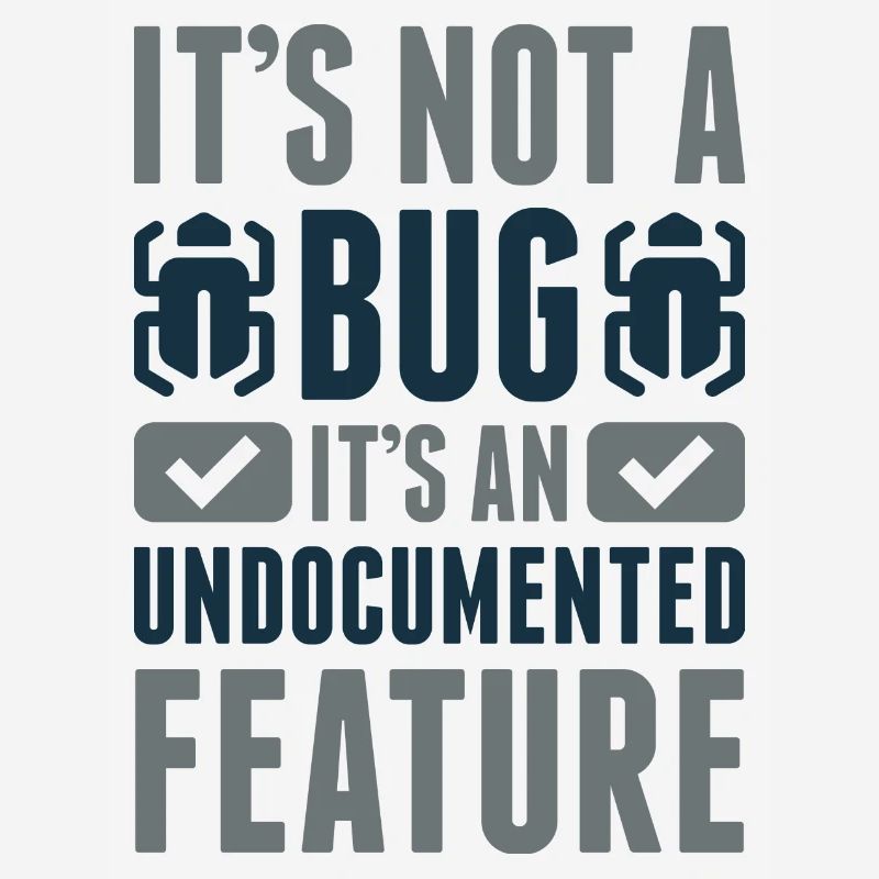 It's Not A Bug