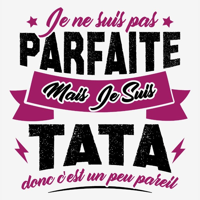 Pas parfaite mais je suis tata