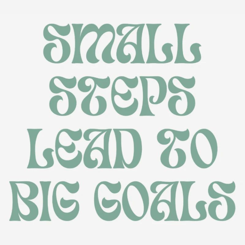 De petits pas mènent à de grands objectifs