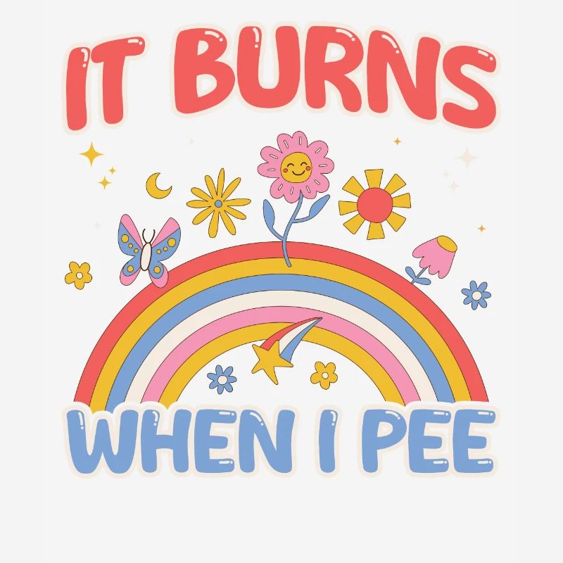 Funny saying "It Burns when I Pee"!