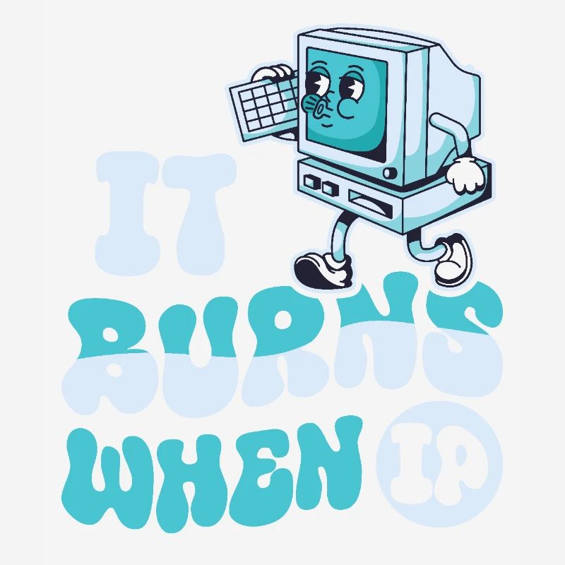 Lustiger Spruch "It Burns when i Pee"!