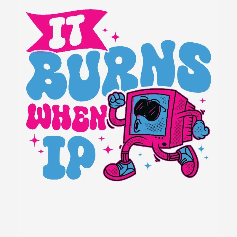 Lustiger Spruch "It Burns when i Pee"!