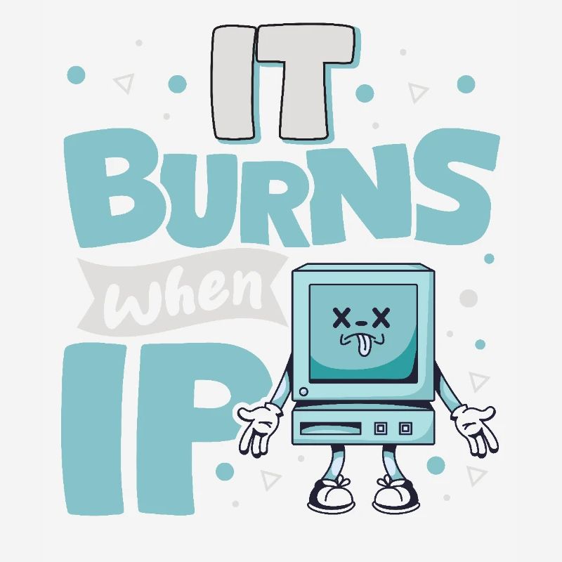 Lustiger Spruch "It Burns when i Pee"! Sarkastisch
