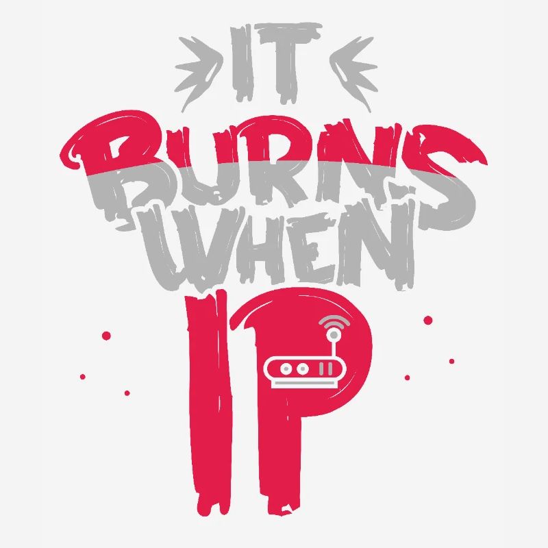 Lustiger Spruch "It Burns when i Pee"! Sarkastisch