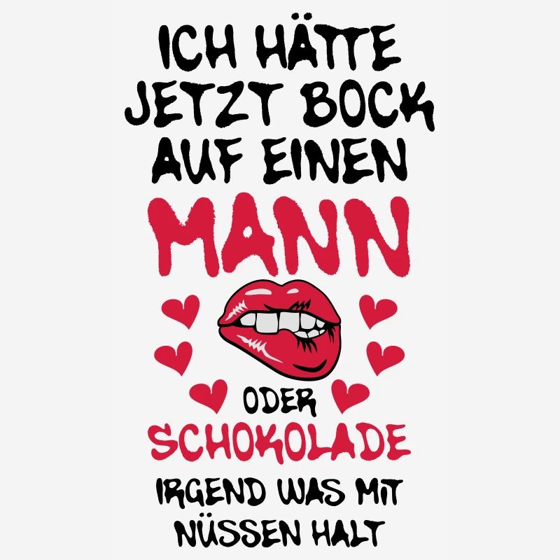 68 Ich hätte jetzt Bock auf Mann oder Schokolade