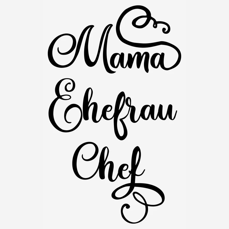 Mama Ehefrau Chef