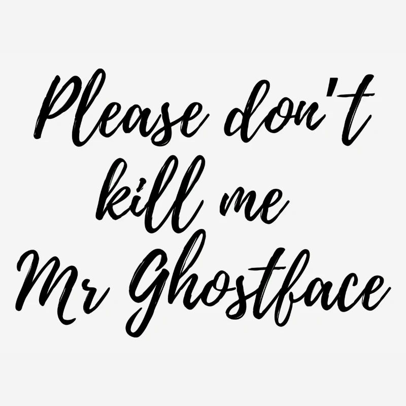 Please Mr Ghostface
