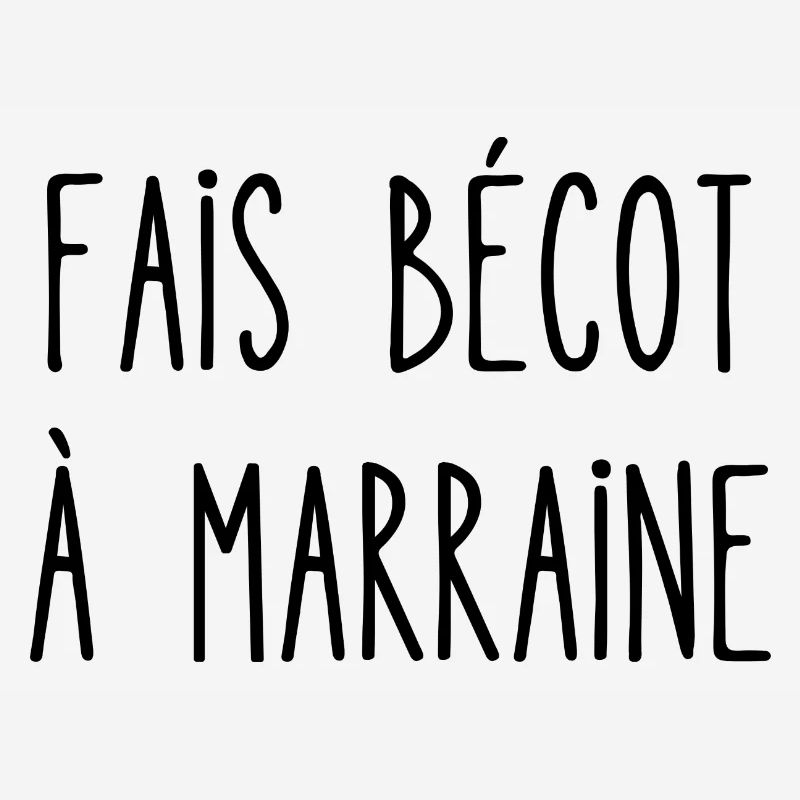 fais bécot à marraine