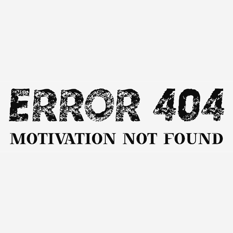 Error 404 Motivation not found Geschenkidee witzig