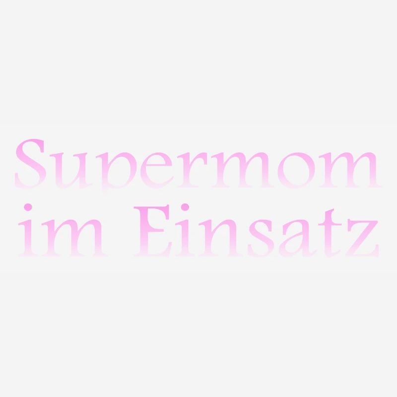 Supermom im Einsatz
