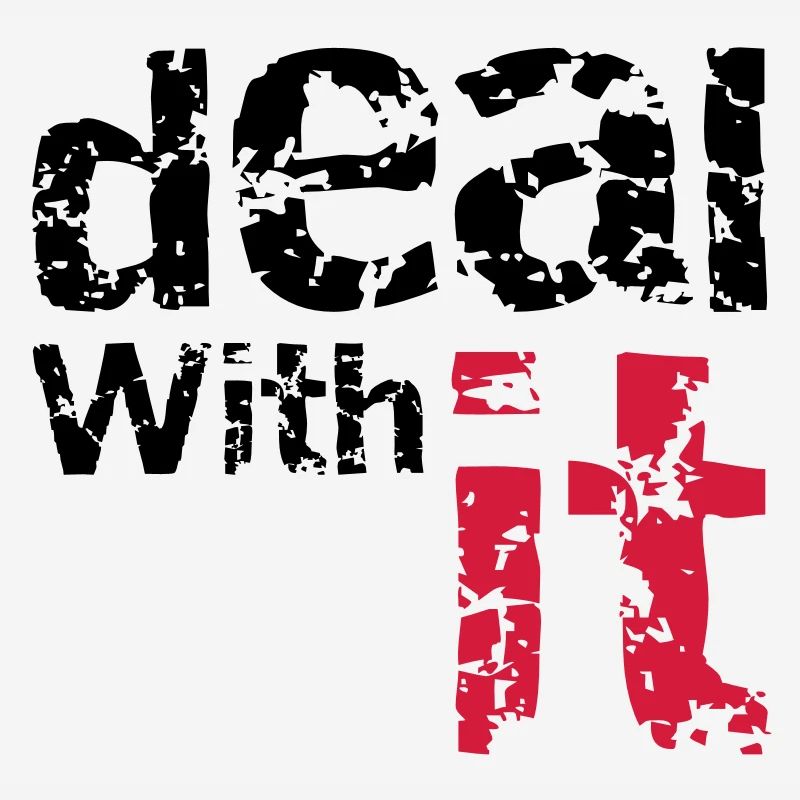 deal with it