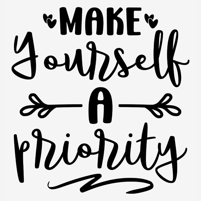 Make Yourself a Priority