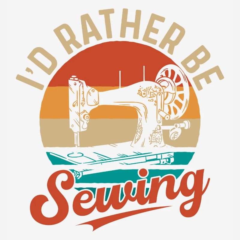 I'd Rather Be Sewing Sewing Maschine Crafting
