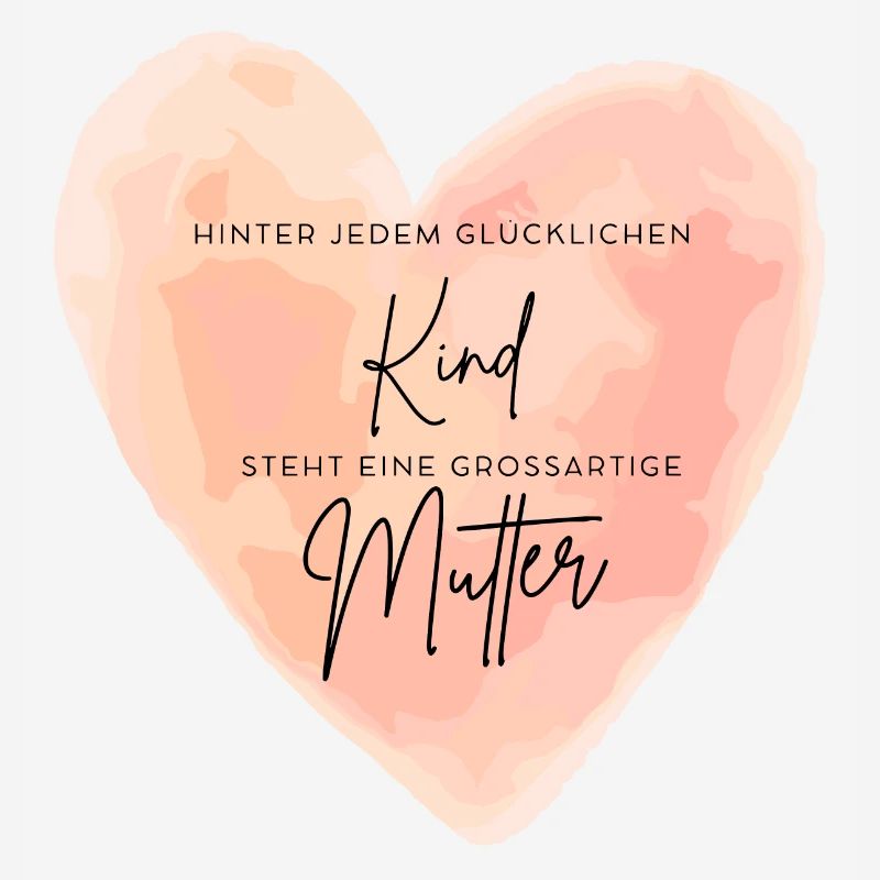 Hinter jedem glücklichen Kind Mutter Muttertag Mum