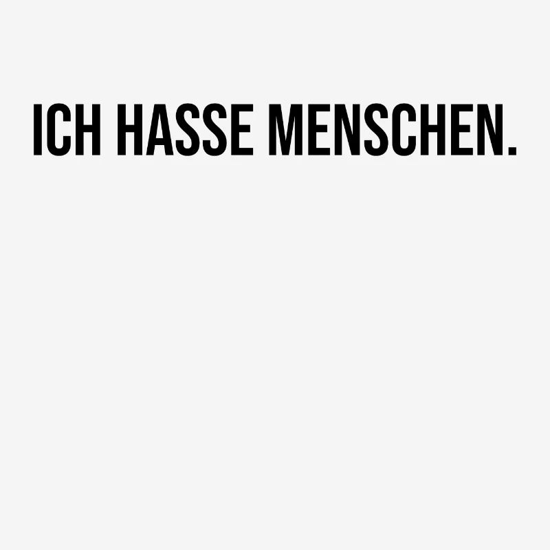 ICH HASSE MENSCHEN - Lustig Geschenk Geschenkidee