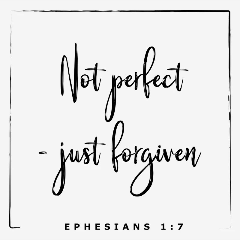 Pas parfait - juste pardonné - Eph. 1.7