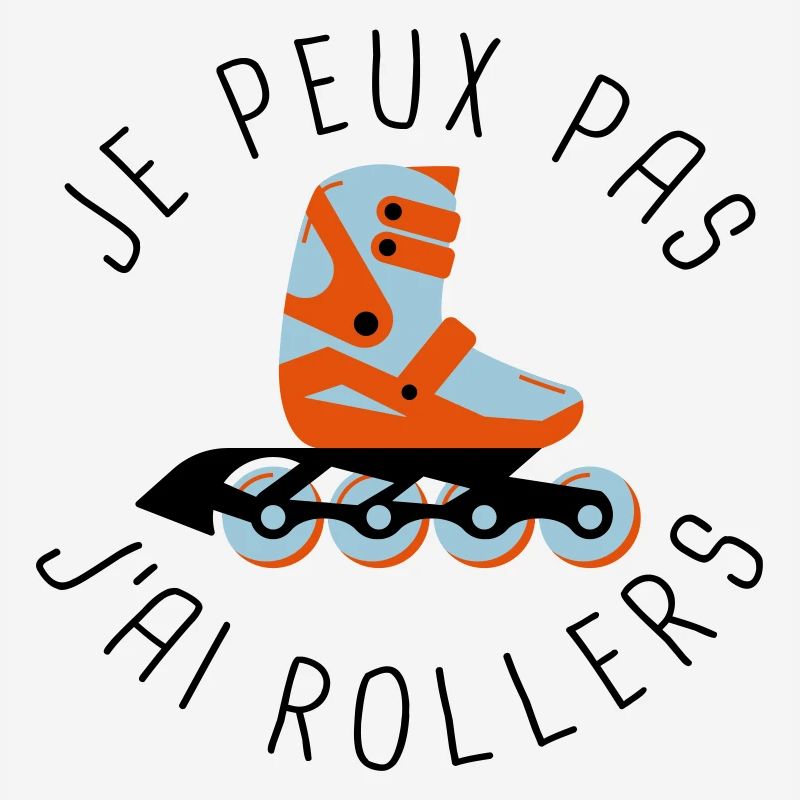 je peux pas j'ai rollers