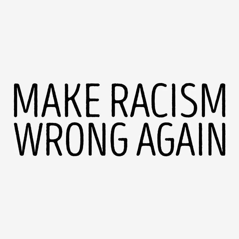 Make Racism wrong again gift