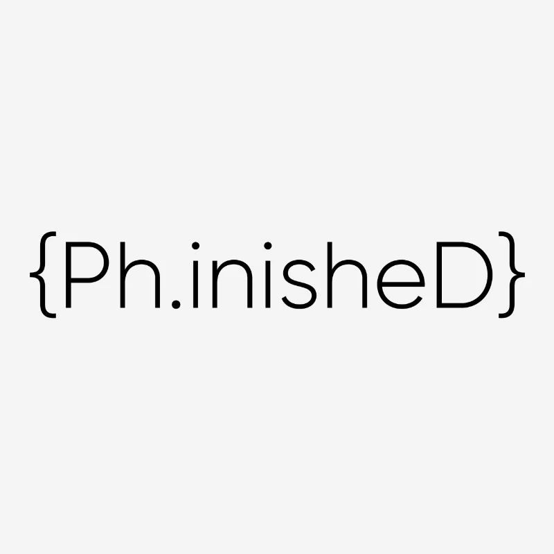 Phinished Finished PhD Graduation Gift