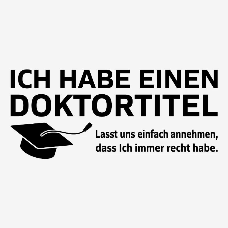 Ich habe einen Doktortitel Phd Abschluss Geschenk