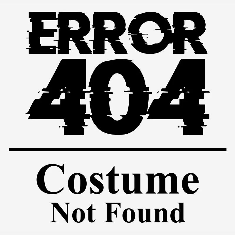 Error 404 Costume not found Kostüm Halloween Party