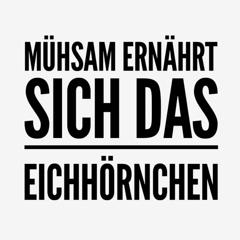 mühsam ernährt sich das Eichhörnchen