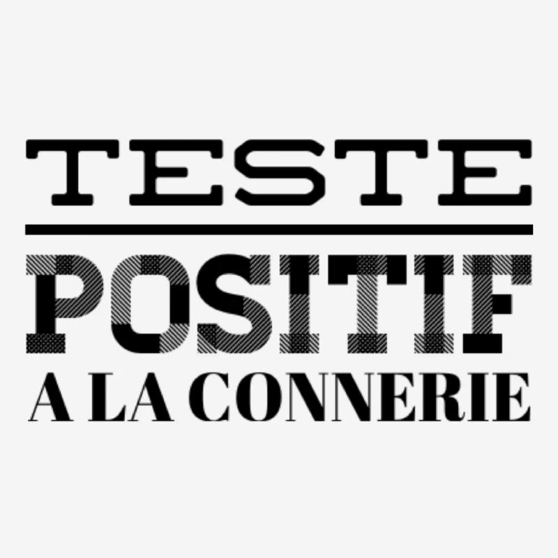 Testé positif à la connerie