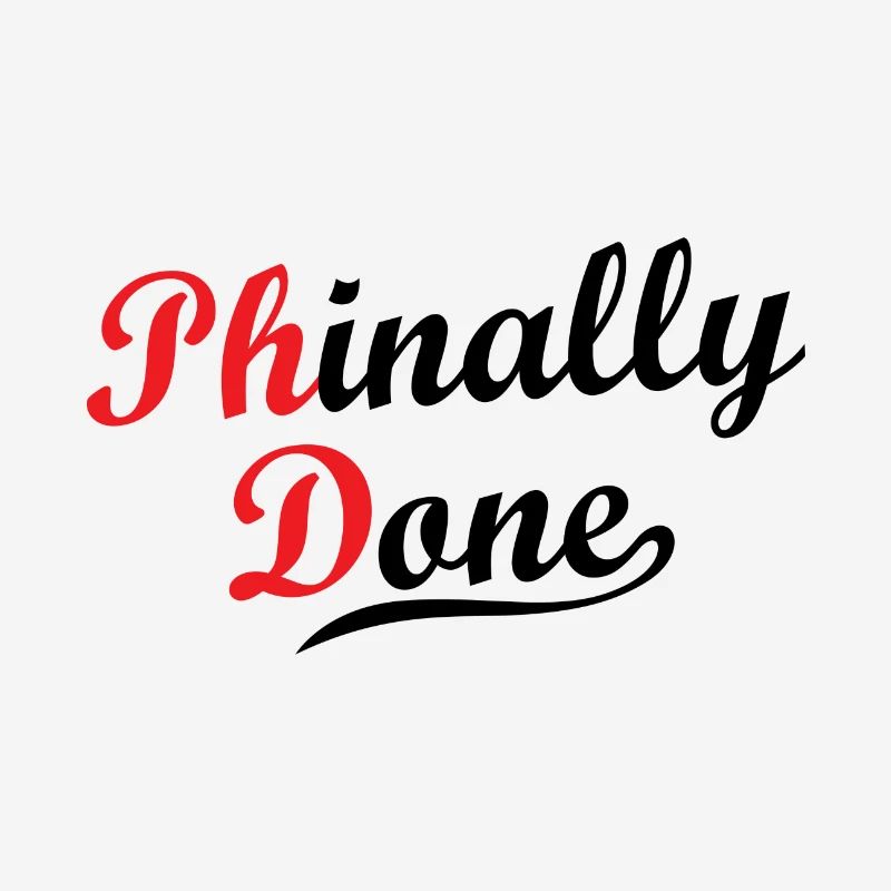 Phinally done Phd Student Geschenk