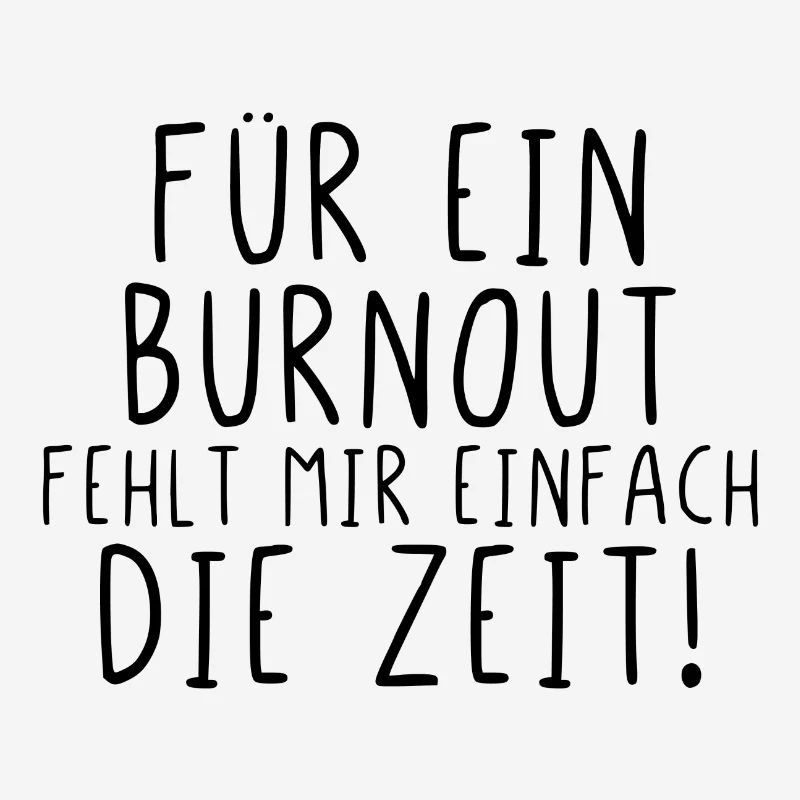 Für ein Burnout fehlt mir einfach die Zeit