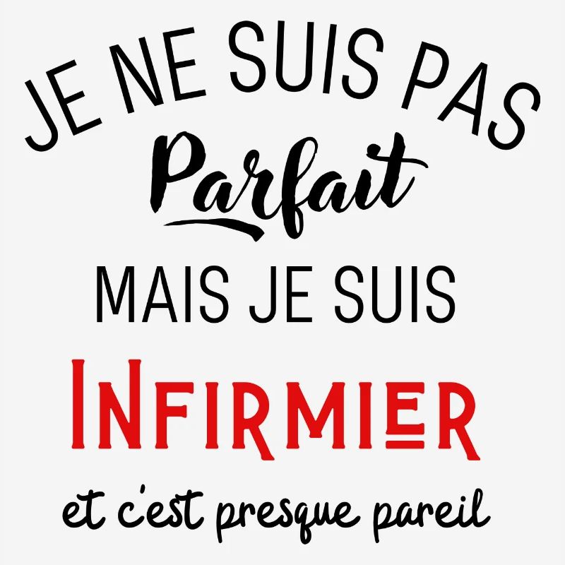 Pas parfait mais infirmier