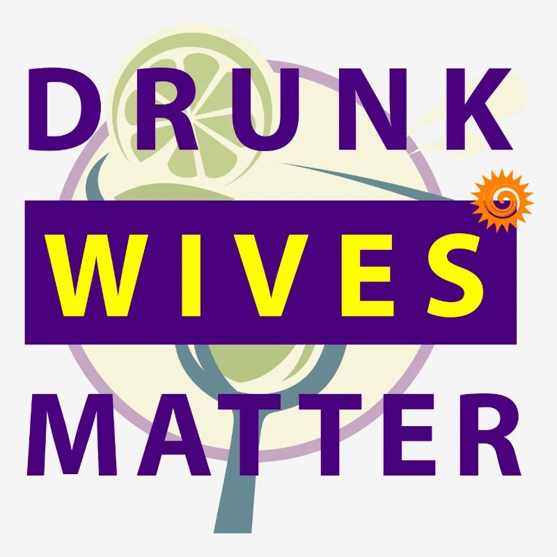 drunk wives matter