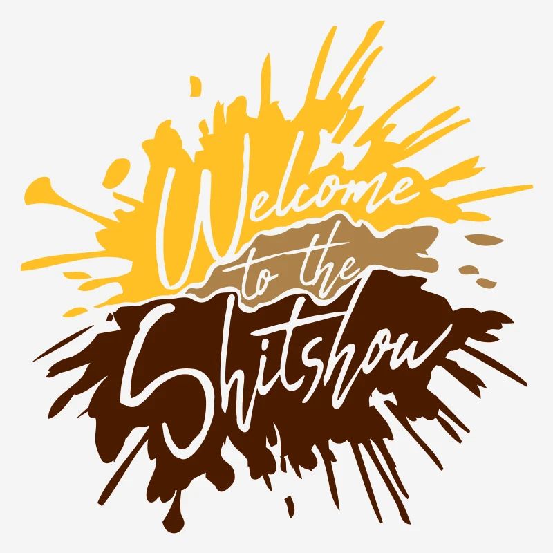 Scheiße Ekelig Shitshow