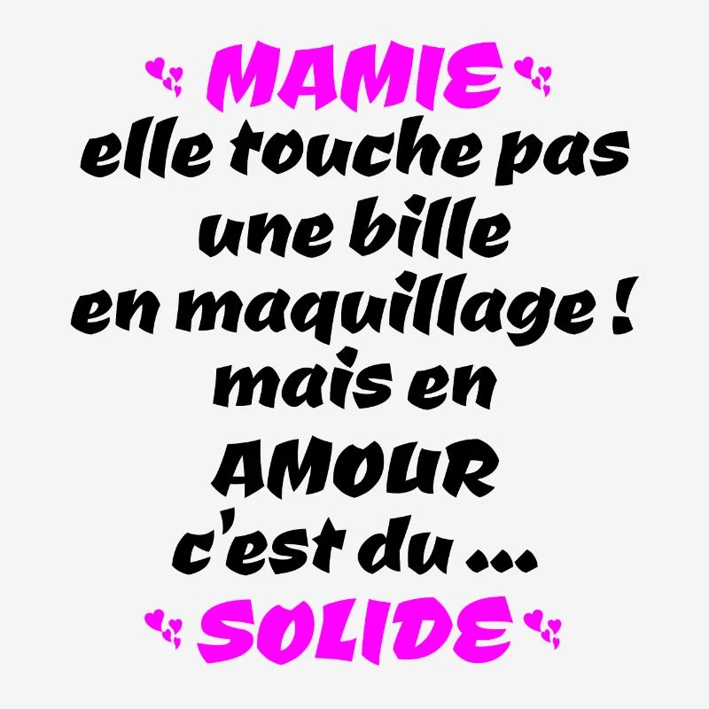 mamie , c'est du solide !!