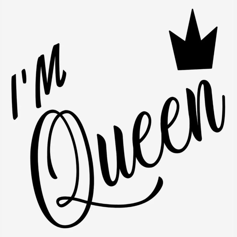 I M QUEEN