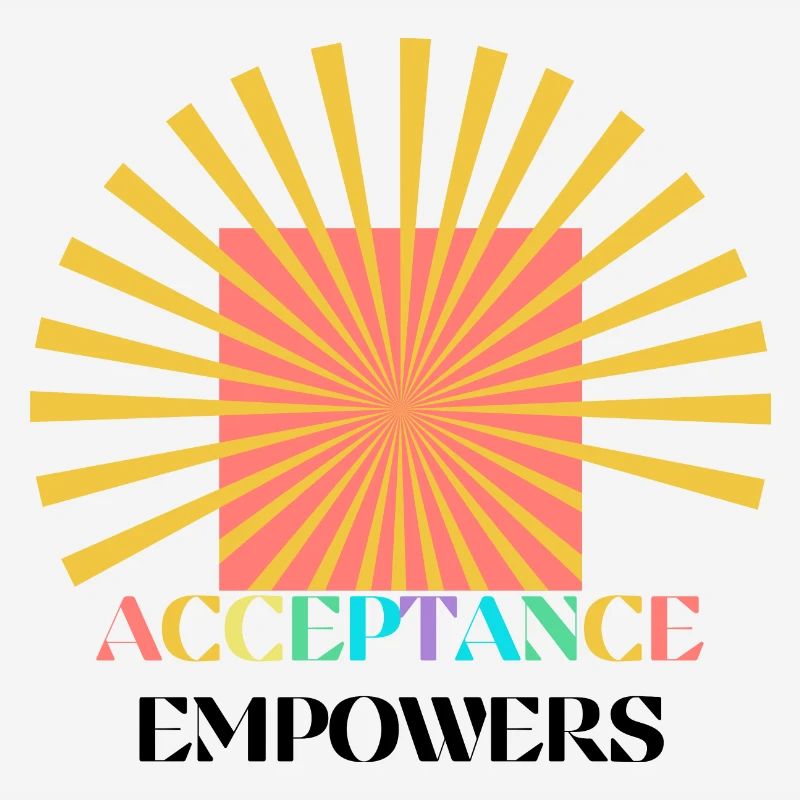 Acceptance Empowers
