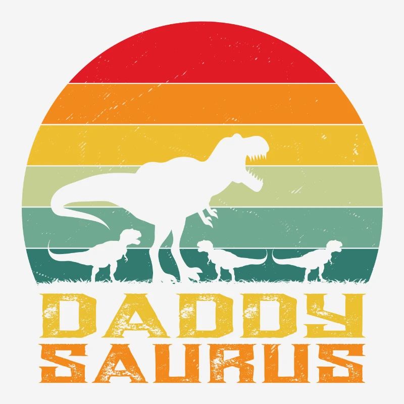 Daddysaurus - papa saurus rex - dinosaur - rex