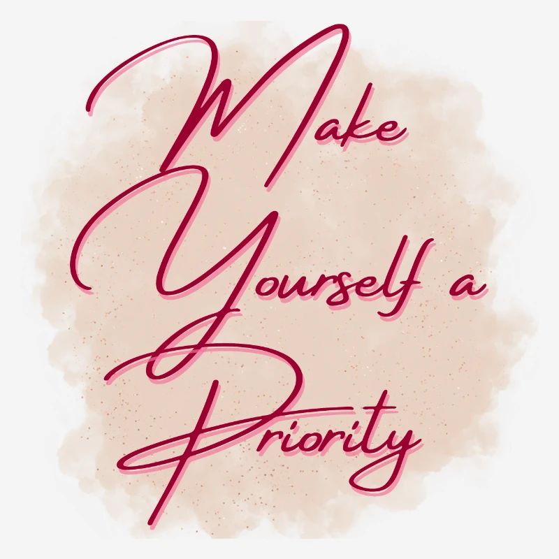 Make yourslef a priority